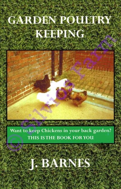 Garden Poultry Keeping: by J. Barnes