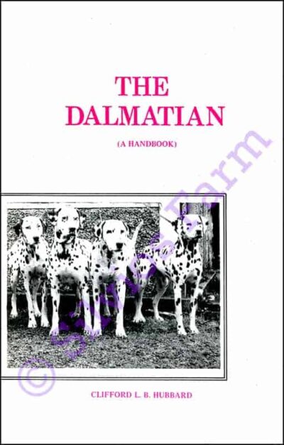 Dalmation Breed - The Dalmatian (A Handbook): by Clifford L. B. Hubbard