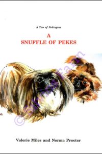 A Snuffle of Pekes (A Tao of Pekingese): by Valerie Miles & Norma Procter