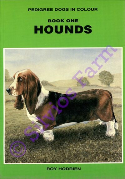 Pedigree Dogs In Colour: Book One - Hounds: by Roy Hodrien