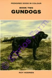 Pedigree Dogs In Colour: Book Two - Gundogs: by Roy Hodrien