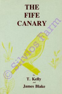 The Fife Canary: by T. Kelly & James Blake