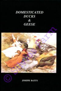 Domesticated Ducks & Geese: by Dr. Joseph Batty