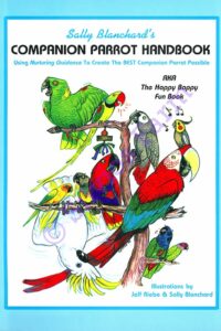 Sally Blanchard's Companion Parrot Handbook: by Sally Blanchard