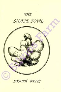The Silkie Fowl: by Dr. Joseph Batty
