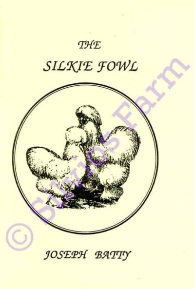 The Silkie Fowl: by Dr. Joseph Batty (Author)