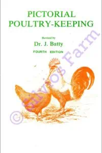Pictorial Poultry Keeping: by Dr. Joseph Batty on Managing Poultry