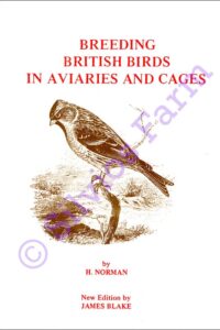 Breeding British Birds in Aviaries and Cages: by H. Norman & James Blake