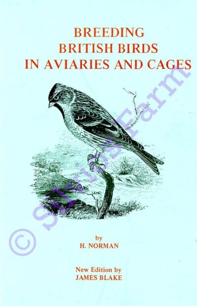 Breeding British Birds in Aviaries and Cages: by H. Norman and James Blake
