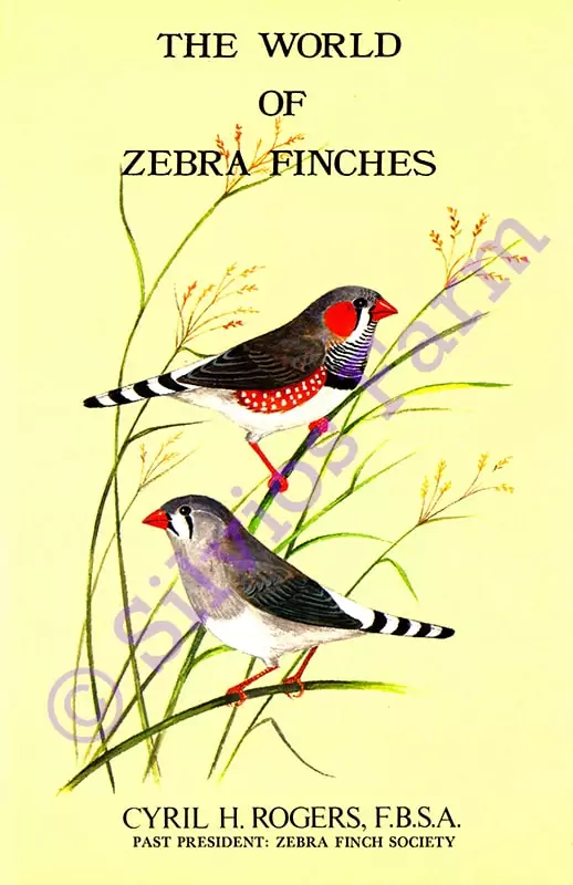 The World of the Zebra Finches: by Cyril Rogers