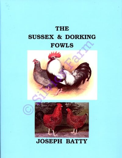The Sussex & Dorking Fowls: by Dr. Joseph Batty