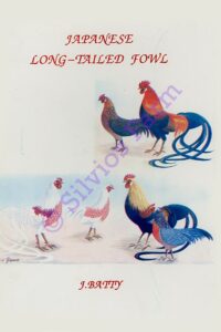 Japanese Long-Tailed Fowl: by Dr. Joseph Batty