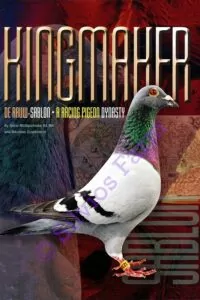 Kingmaker: De Rauw-Sablon, a Racing Pigeon Dynasty: by Silvio Mattacchione & Nikolaas Gysebrecht