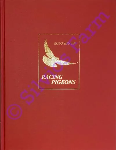 Rotondo on Racing Pigeons: by Joseph Rotondo