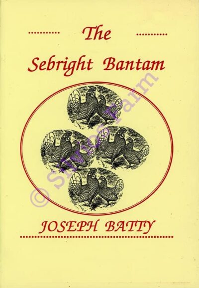 The Sebright Bantam: by Joseph Batty