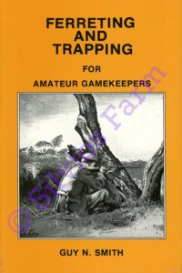 Ferreting and Trapping for Amateur Gamekeepers: by Guy N. Smith
