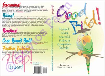 Good Bird! A Guide to Solving Behavioral Problems in Companion Parrots!: by Barbara Heidenreich (Author)