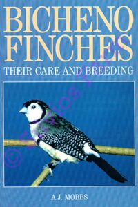 Bicheno Finches their care and Breeding: by A. J. Mobbs