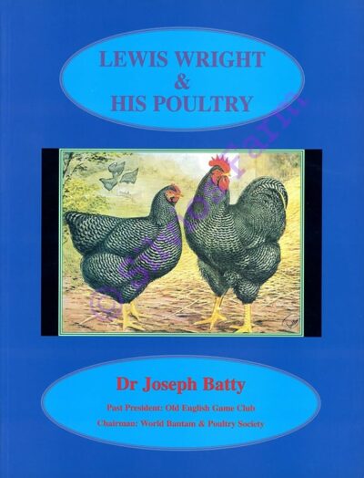 Lewis Wright & His Poultry: by Dr. Joseph Batty