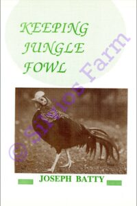 Keeping Jungle Fowl: by Dr. Joseph Batty