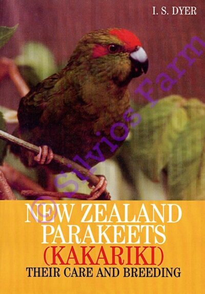 New Zealand Parakeets Kakariki their care and Breeding: by I.S. Dyer