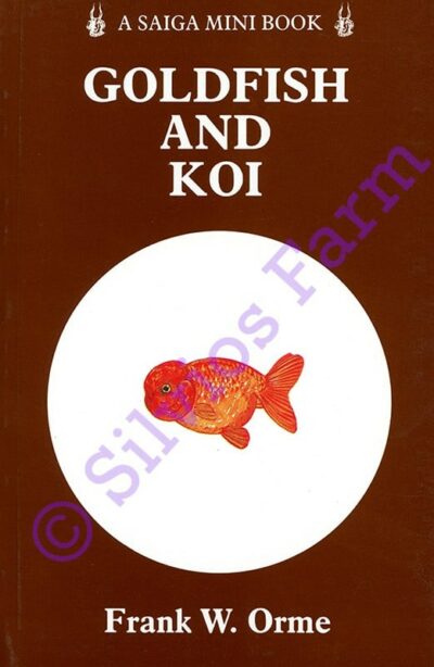 Goldfish and Koi: by Frank W. Orme