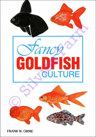 Fancy Goldfish Culture: by Frank W. Orme