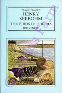 The Birds of Siberia The Yenesei: by Henry Seebohm