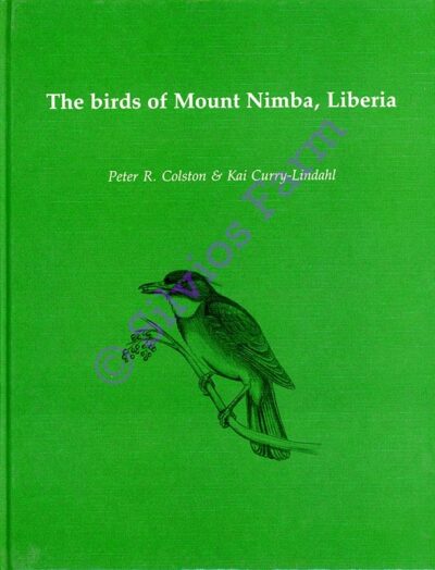 TThe Birds of Mount Nimba, Liberia: by Peter R. Colston & Kai Curry-Lindahl