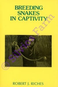 Breeding Snakes In Captivity: by Robert J. Riches