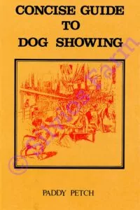 Concise Guide To Dog Showing: by Paddy Petch