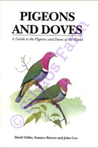 Pigeons and Doves - A Guide to Pigeons and Doves of the World: by David Gibbs, Eucstace Barnes and John Cox