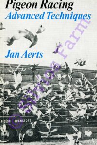 Pigeon Racing Advanced Techniques: by Jan Aerts