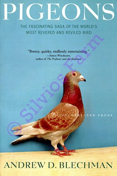 Pigeons The Fascinating Saga of the World's Most Revered and Reviled Bird: by Andrew D. Blechman (Author)