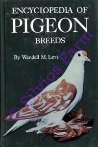 Encyclopedia of Pigeon Breeds: by Wendell M. Levi