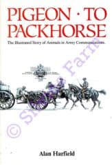 Pigeon To Packhorse: by Alan Harfield, 0948251425