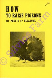 How to Raise Pigeons for Profit or Pleasure: By Everett Milstead