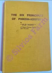 The Six Principles of Pigeon Keeping by Old Hand (Author) of Pigeon Racing Gazette