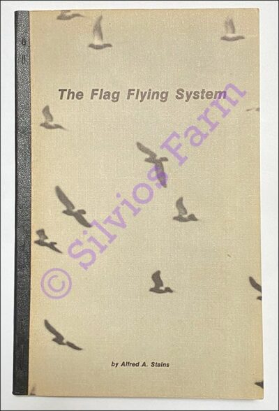 The Flag Flying System: by Alfred Stains