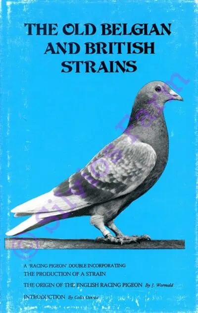 The Old Belgian and British Strains: by J. Wormald & H.A. Osman, ASIN: B000JQ18D8