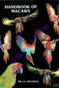 Handbook of Macaws: by Dr. A. E. Decoteau