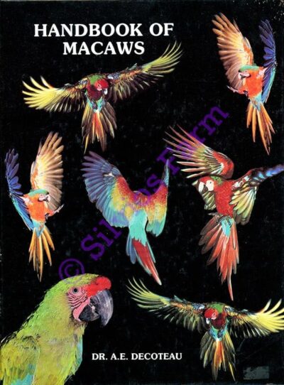 Handbook of Macaws: by Dr. A. E. Decoteau, 0876668449