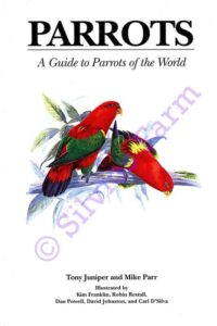 Parrots A Guide to Parrots of the World: by Tony Juniper and Mike Parr