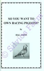 So you want to Own Racing Pigeons?: by Hal Conn