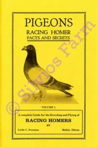 Pigeons Racing Homer Facts and Secrets: by Leslie C. Swanson