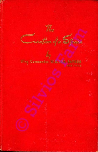 The Creation of a Strain: by Wing Commander W.D. Lea Rayner on Racing Pigeon Strains and Racing Pigeon bloodlines. Foreword by SWE Bishop