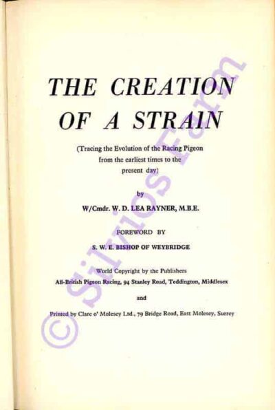 The Creation of a Strain: by Wing Commander W.D. Lea Rayner (Author) SWE Bishop (Foreword)